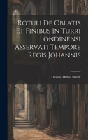 Rotuli De Oblatis Et Finibus In Turri Londinensi Asservati Tempore Regis Johannis 102177992X Book Cover