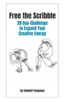 Free The Scribble: 28-Day Challenge to Expand Your Creative Energy B0G4M32WNS Book Cover