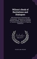 Wilson's Book of Recitations and Dialogues 137371560X Book Cover