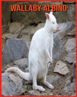 Wallaby Albino: Scopri i Wallaby Albino e goditi le immagini colorate B08XNDNR9C Book Cover