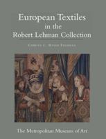 The Robert Lehman Collection: Volume 14, European Textiles 030019370X Book Cover