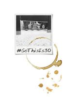#SoThisIs30: Thoughts of Being 30 1530318211 Book Cover