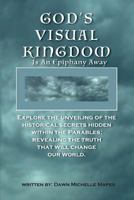 God's Visual Kingdom: Is An Epiphany Away 1641913568 Book Cover