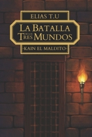 La batalla de los tres mundos -Kain el maldito- B09M7F1KKT Book Cover