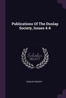 Publications of the Dunlap Society, Issues 4-6 1378484150 Book Cover