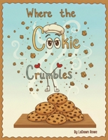 Where The Cookie Crumbles B0GY664NVG Book Cover
