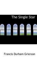 The Single Star (1918) 0353992836 Book Cover