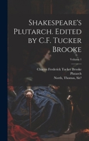 Shakespeare's Plutarch. Edited by C.F. Tucker Brooke Volume 1 1021790826 Book Cover