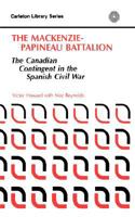 The MacKenzie-Papineau Battalion: The Canadian Contingent in the Spanish Civil War 088629049X Book Cover