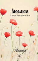 Adorations: A Poetic Expression Of Faith B0C7BZ7872 Book Cover