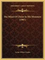 The Mind Of Christ In His Ministers 1279487534 Book Cover