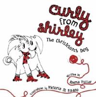 Curly from Shirley, the Christchurch Dog 0473185636 Book Cover