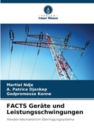 FACTS Geräte und Leistungsschwingungen: Flexible Wechselstrom Übertragungssysteme 6206206556 Book Cover