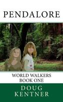 Pendalore: World Walkers Book One 1494304333 Book Cover