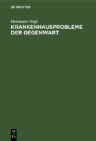 Krankenhausprobleme Der Gegenwart: Erfahrungen Aus Der Klinik Der Deutschen Akademie Der Wissenschaften Zu Berlin, Berlin-Buch 3112568591 Book Cover