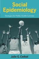 Social Epidemiology: Strategies for Public Health Activism 0231100485 Book Cover