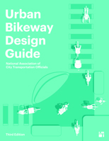 Urban Bikeway Design Guide, Third Edition 1642833843 Book Cover