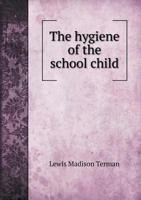 The Hygiene of the School Child 1142832252 Book Cover