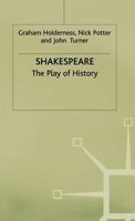 Shakespeare: The Play of History 0333428765 Book Cover