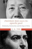 Chairman Mao Meets the Apostle Paul: Christianity, Communism, and the Hope of China 1587430347 Book Cover