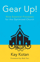 Gear Up!: Nine Essential Processes for the Optimized Church 1501835513 Book Cover