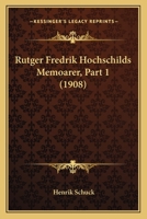 Rutger Fredrik Hochschilds Memoarer, Part 1 (1908) 1167583426 Book Cover
