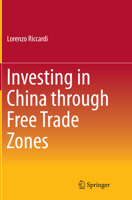 Investing in China Through Free Trade Zones 3662473534 Book Cover