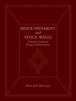 Brick Pavement and Fence - Walls: Authentic Details for Design and Restoration 0471383376 Book Cover