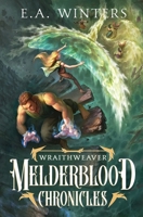 Wraithweaver (The Melderblood Chronicles) 1958702285 Book Cover