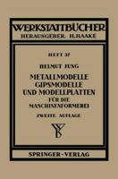 Metallmodelle, Gipsmodelle Und Modellplatten Fur Die Maschinenformerei 3540017585 Book Cover