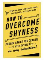 How to Overcome Shyness: Step-by-Step Instructions, Exercises, and Scenarios 1507204973 Book Cover