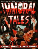 Immoral Tales: European Sex & Horror Movies, 1956-1984 031213519X Book Cover
