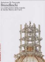 Brunelleschi: La costruzione della cupola di Santa Maria del Fiore 8831777947 Book Cover
