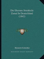Die Ehernen Streitkeile Zumal In Deutschland (1842) 1166712699 Book Cover