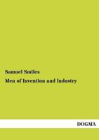Men of Invention and Industry 1517268117 Book Cover