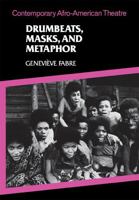 Drumbeats, Masks, and Metaphor: Contemporary Afro-American Theatre 0674216784 Book Cover
