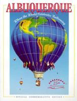 Albuquerque: Where the World Celebrates Ballooning 1560371137 Book Cover