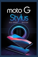 MOTO G STYLUS 5G USER GUIDE: Simplified and User-Friendly Edition (Simplified Phone Guides) B0DYYTTV9H Book Cover