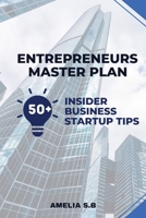 Entrepreneurs Master Plan: 50 Insider Business Startup Tips B0CQX5V287 Book Cover