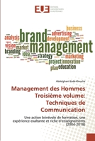 Management des Hommes Troisième volume: Techniques de Communication: Une action bénévole de formation, une expérience exaltante et riche d’enseignements (2004-2018) 6138485947 Book Cover