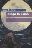 Juzga la Luna B088BDSXLS Book Cover