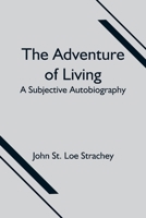 The Adventure of Living: A Subjective Autobiography 9389582733 Book Cover