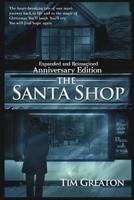 The Santa Shop, Anniversary Edition: Expanded, reimagined, and includes an extended ending written for Hallmark Studios (The Samaritans Conspiracy) (Volume 1) 1495434451 Book Cover