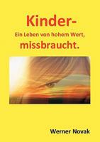 Kinder - Ein Leben von hohem Wert, missbraucht. 3837075362 Book Cover