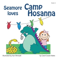 Seamore Loves Camp Hosanna: Will It Ever Be the Same? 0998079138 Book Cover