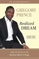 Realized Dream, An Autobiography: Part One 1039197388 Book Cover