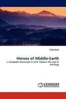 Heroes of Middle-Earth: J. Campbell's Monomyth in J.R.R. Tolkien's The Lord of the Rings 3838334787 Book Cover