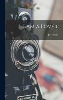 I Am a Lover 1015023959 Book Cover