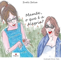 Mamãe, o que é a alegria? 658651214X Book Cover