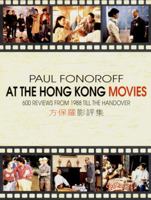 At the Hong Kong Movies: 600 Reviews from 1988 Till the Handover 9622176410 Book Cover